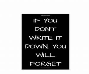 write it down so you don't forget